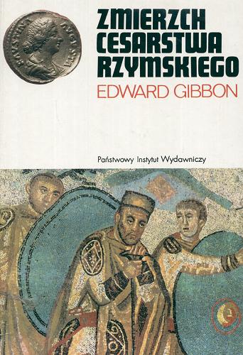 Okładka książki Zmierzch Cesarstwa Rzymskiego. T. 2 / Edward Gibbon ; przełożyła Zofia Kierszys.