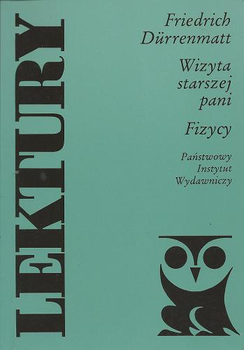 Okładka książki Wizyta starszej pani ; Fizycy / Friedrich Dürrenmatt ; przełożyli Irena i Egon Naganowscy, Irena Krzywicka i Jan Garewicz.