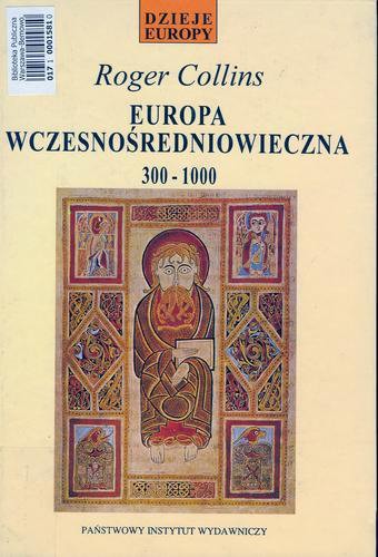 Okładka książki Europa wczesnośredniowieczna : 300-1000 / Roger Collins ; przełożył Tadeusz Szafrański.