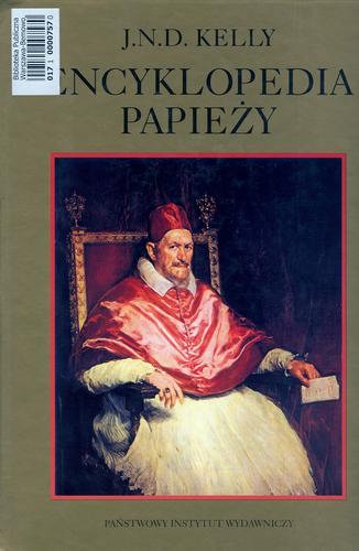 Okładka książki Encyklopedia papieży / J. N. D. Kelly ; przełożył i uzupełnił Tadeusz Szafrański.