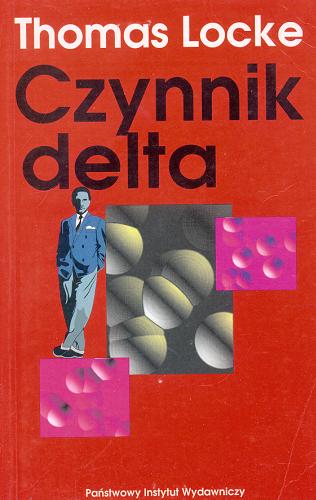 Okładka książki Czynnik delta / Thomas Locke ; przełożyła Barbara Orłowska.