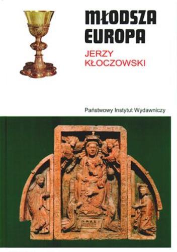 Okładka książki  Młodsza Europa : Europa Środkowo-Wschodnia w kręgu cywilizacji chrześcijańskiej średniowiecza  10