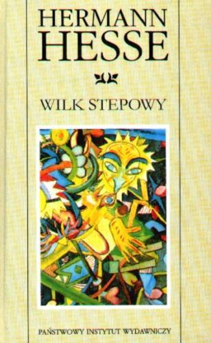 Okładka książki Wilk stepowy / Hermann Hesse ; przeł. Gabriela Mycielska.
