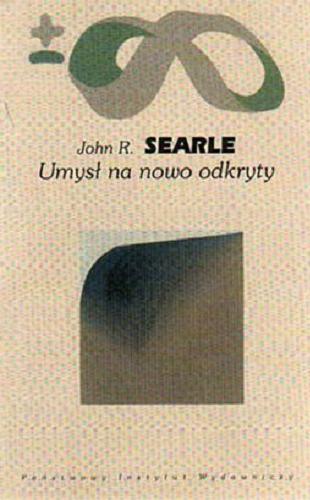 Okładka książki Umysł na nowo odkryty / John R. Searle ; przeł. [z ang.] Tadeusz Baszniak.