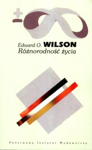 Okładka książki Różnorodność życia / Edward O. Wilson ; przeł. January Weiner.