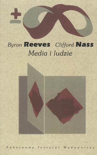 Okładka książki Media i ludzie / Byron Reeves ; Clifford Ivar Nass ; tł. Hanna Szczerkowska.