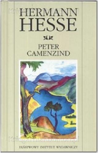 Okładka książki Peter Camenzind / Hermann Hesse ; tłum. Edyta Gałuszkowa-Sicińska.