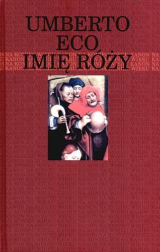 Okładka książki Imię róży /  Umberto Eco ; przeł. [z wł.] Adam Szymanowski.