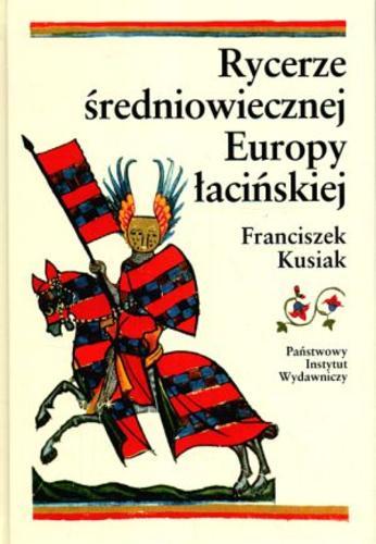 Okładka książki  Rycerze średniowiecznej Europy łacińskiej  1