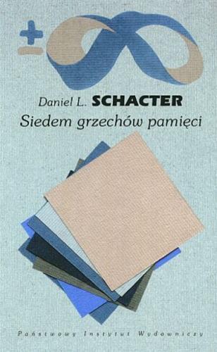 Okładka książki Siedem grzechów pamięci / Daniel L. Schacter ; tł. Ewa Haman ; tł. Joanna Rączaszek.