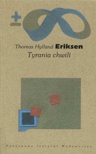 Okładka książki Tyrania chwili : szybko i wolno płynący czas w erze informacji / Thomas Hylland Eriksen ; przeł. Grzegorz Sokół.
