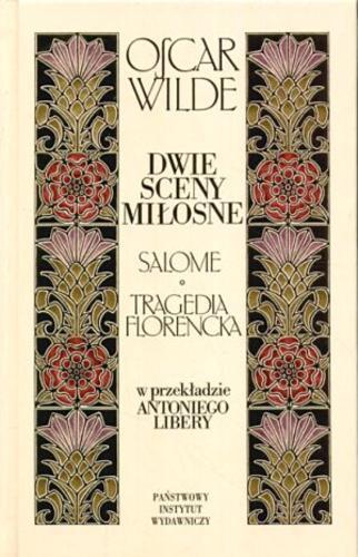 Okładka książki Dwie sceny miłosne / Oscar Wilde ; rys. Aubrey Beardsley ; w przekł. Antoni Libera.
