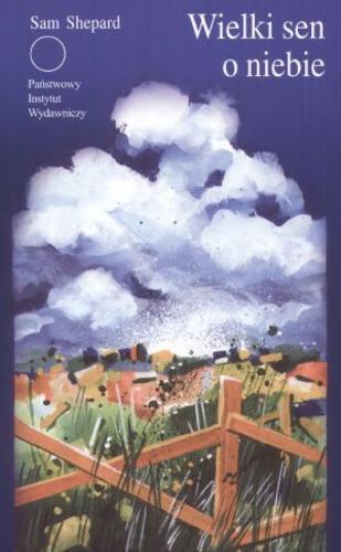 Okładka książki Wielki sen o niebie / Sam Shepard ; przeł. Cezary Murawski.