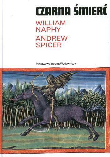 Okładka książki Czarna śmierć / William G. Naphy ; Andrew Spicer ; przeł. Agnieszka Dębska.