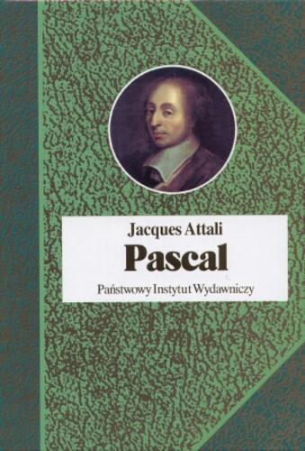 Okładka książki Pascal / Jacques Attali ; przeł. Jerzy Kierul.