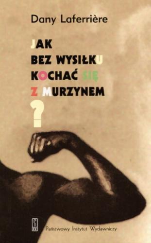 Okładka książki Jak bez wysiłku kochać się z Murzynem / Dany Laferriére ; tł. Jacek Giszczak.