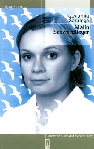 Okładka książki Kawiarnia Saratoga / Malin Schwerdtfeger ; przeł. Alicja Rosenau.