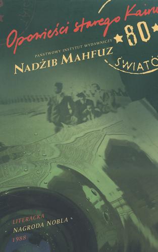 Okładka książki Opowieści starego Kairu / Nadżib Mahfuz ; przełożyła Jolanta Kozłowska.