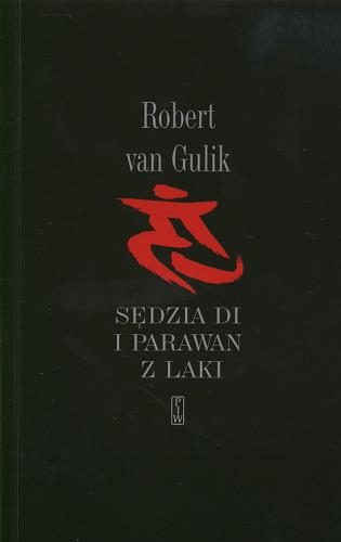 Okładka książki Sędzia Di i parawan z laki / Robert Hans van Gulik ; przeł. Ewa Westwalewicz-Mogilska.