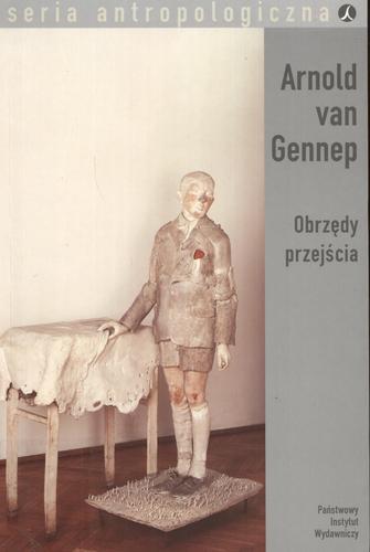Okładka książki Obrzędy przejścia / Arnold van Gennep ; przeł. Beata Biały ; wstłpem opatrzy Joanna Tokarska-Bakir.