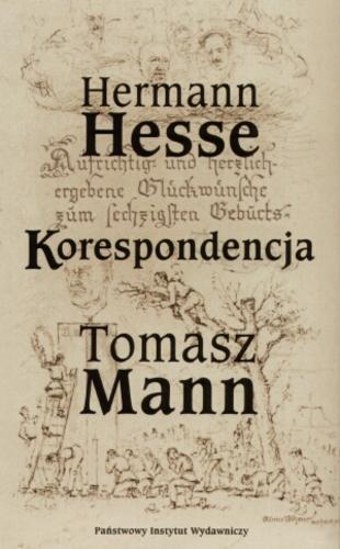 Okładka książki Korespondencja / Hermann Hesse ; Thomas Mann ; oprac. Anni Carlsson ; oprac. Volker Michels ; tł. Małgorzata Łukasiewicz.