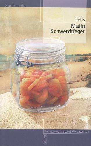 Okładka książki Delfy / Malin Schwerdtfeger ; tł. Alicja Rosenau.