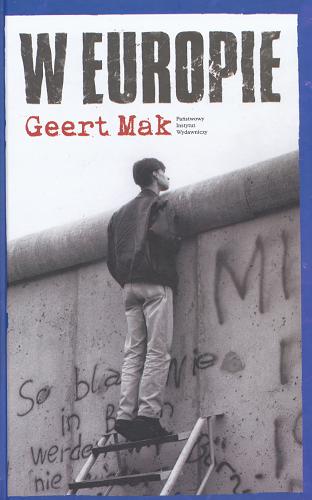 Okładka książki W Europie : podróże przez dwudziesty wiek / Geert Mak ; przeł. Małgorzata Woźniak-Diederen.