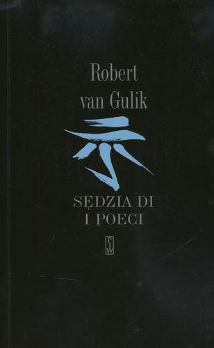 Okładka książki Sędzia Di i poeci / Robert Hans van Gulik ; przeł. Ewa Westwalewicz-Mogilska.