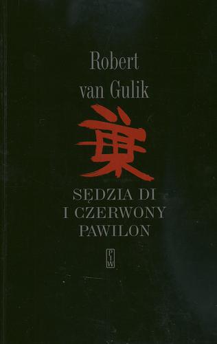Okładka książki Sędzia Di i czerwony pawilon / Robert van Gulik ; przeł. Ewa Westwalewicz-Mogilska