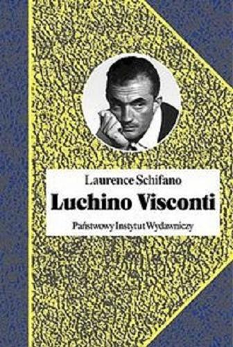 Okładka książki Luchino Visconti : ogień namięności / Laurence Schifano ; prze?. El?obieta Radziwi??owa.