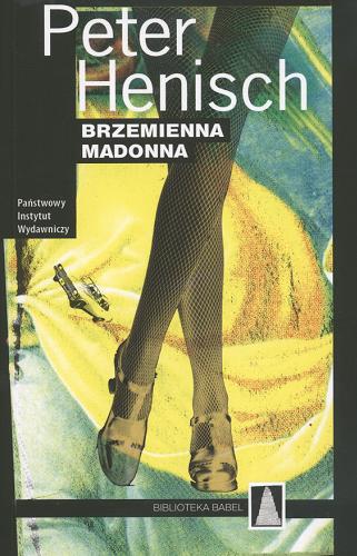 Okładka książki Brzemienna Madonna / Peter Henisch ; przeł. [z niem.] Sława Lisiecka.