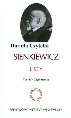 Okładka książki Listy. T. 4 cz. 2, Maria z Babskich Sienkiewiczowa - (1908-1913) / Henryk Sienkiewicz ; listy oprac., wstępem i przypisami opatrzyła Maria Bokszczanin.