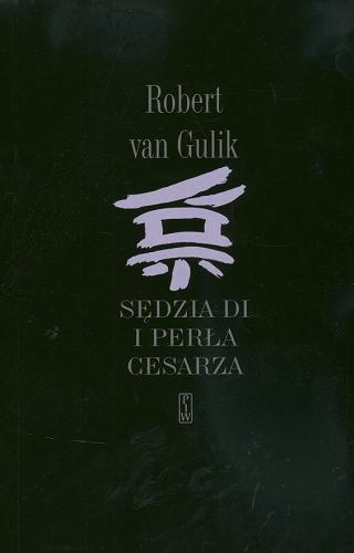 Okładka książki Sędzia Di i perła cesarza / Robert Hans van Gulik ; przeł. Ewa Westwalewicz-Mogilska.
