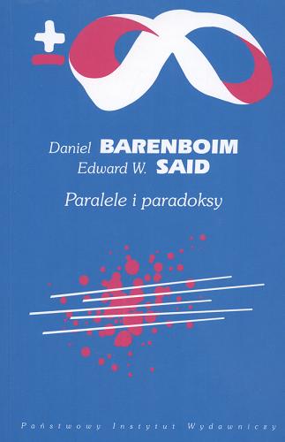 Okładka książki Paralele i paradoksy. Rozmowy o muzyce i społeczeństwie / Daniel Barenboim ; Edward W Said ; tł. Aleksander Laskowski.