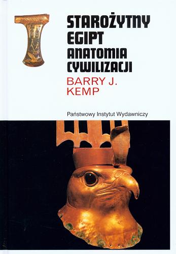 Okładka książki Starożytny Egipt - anatomia cywilizacji / Barry J. Kemp ; przełożyła Joanna Aksamit.