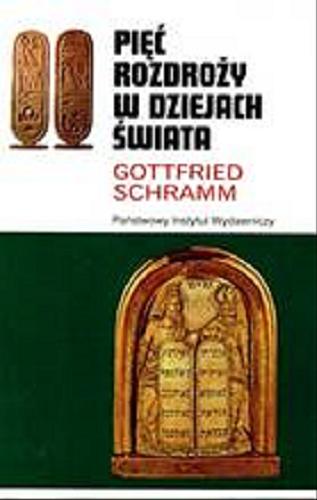 Okładka książki Pięć rozdroży w dziejach świata : porównanie / Gottfried Schramm ; przeł. Bogdan Baran.