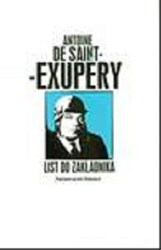 Okładka książki List do zakładnika /  Antoine de Saint-Exupery ; przeł. Jolanta Kurska.