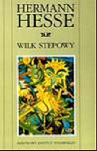 Okładka książki Wilk stepowy /  Hermann Hesse ; przeł. Gabriela Mycielska.
