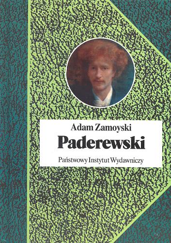 Okładka książki Paderewski / Adam Zamoyski ; przeł. [z ang.] Agnieszka Kreczmar.