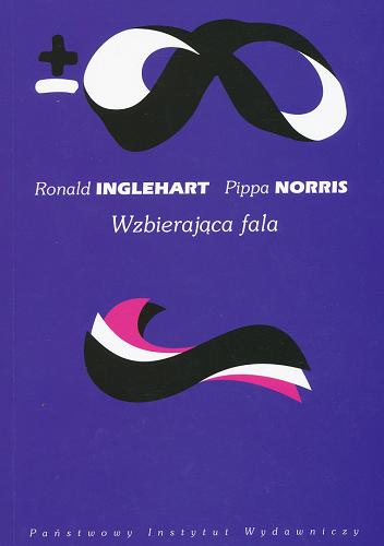 Okładka książki Wzbierająca fala : równouprawnienie płci a zmiana kulturowa na świecie / Ronald Inglehart, Pippa Norris ; przełożyła Beata Hellman.