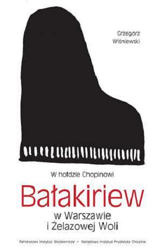Okładka książki  Bałakiriew w Warszawie i Żelazowej Woli : w hołdzie Chopinowi  1