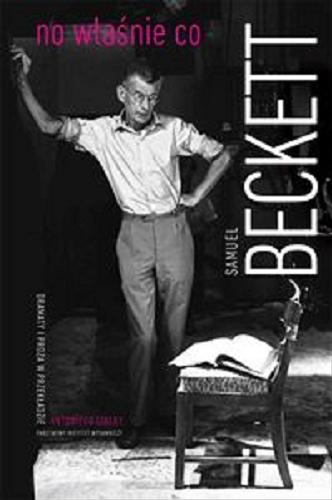 Okładka książki No właśnie co : dramaty i proza / Samuel Beckett ; w przekł. Antoniego Libery.