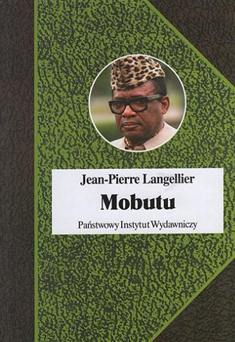 Okładka książki Mobutu / Jean-Pierre Langellier ; przełożyła Grażyna Majcher.