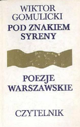 Okładka książki  Pod znakiem Syreny : poezje warszawskie 1872-1918  9