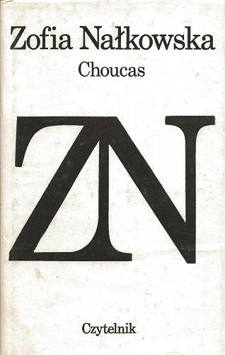 Okładka książki Choucas : powieść internacjonalna / Zofia Nałkowska.