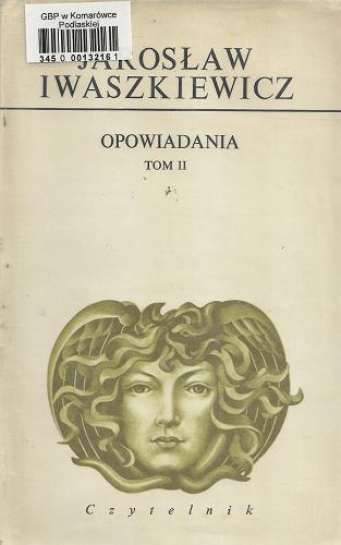 Okładka książki Opowiadania. T. 2 / Jarosław Iwaszkiewicz.