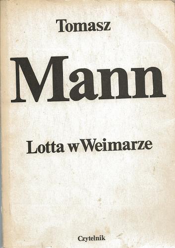 Okładka książki Lotta w Weimarze / Tomasz Mann ; przełożył Feliks Konopka ; wstępem opatrzył Marek Wydmuch.