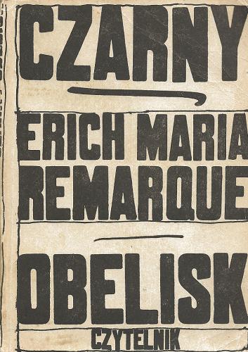 Okładka książki Czarny obelisk / Erich Maria Remarque ; przeł. [z niem.] Adam Kaska.