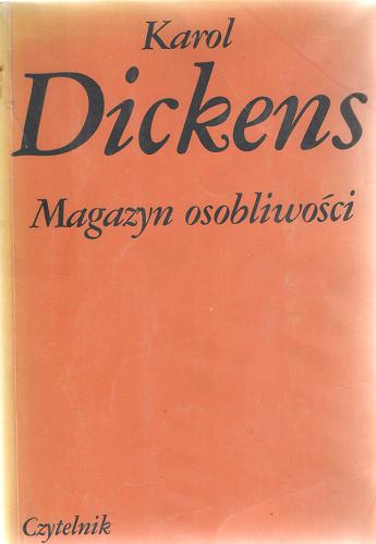 Okładka książki Magazyn osobliwości / Karol Dickens ; tłumaczyła Anna Przedpełska-Trzeciakowska ; [ilustracje Phiz i inni].