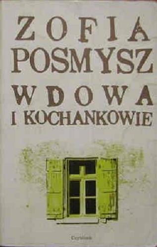 Okładka książki Wdowa i kochankowie / Zofia Posmysz.